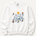 Take me to the Mountains Ski Sweatshirt